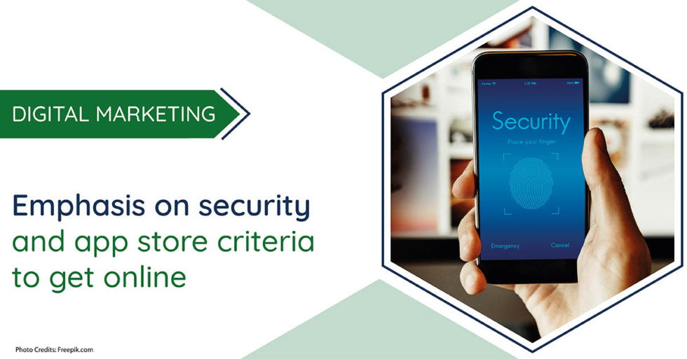 Emphasis on security and app store criteria to get online