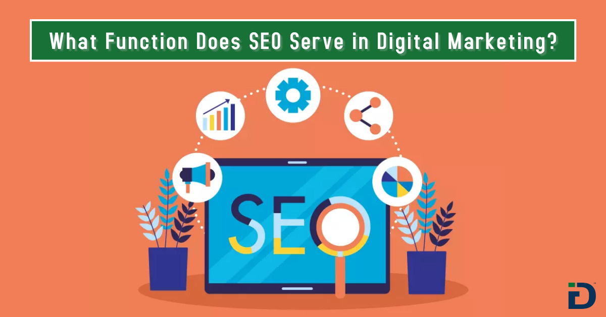 What Function Does SEO Serve in Digital Marketing?