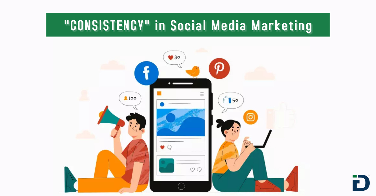 “CONSISTENCY” in Social Media Marketing