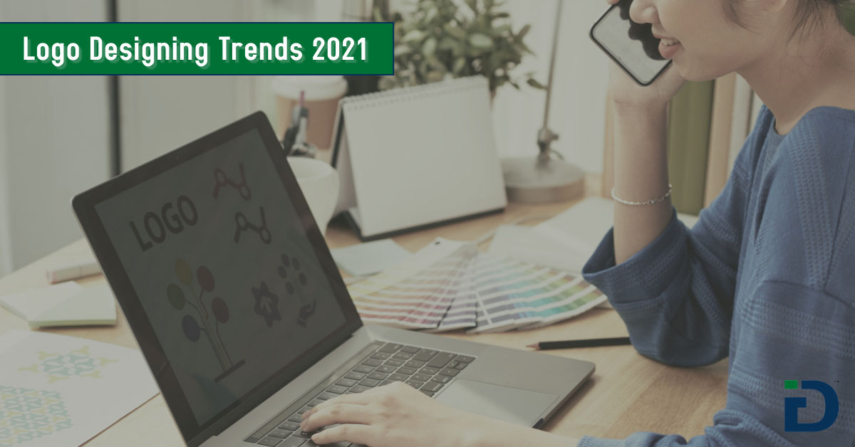 6 Logo Designing Trends You Must Watch Out For In 2021