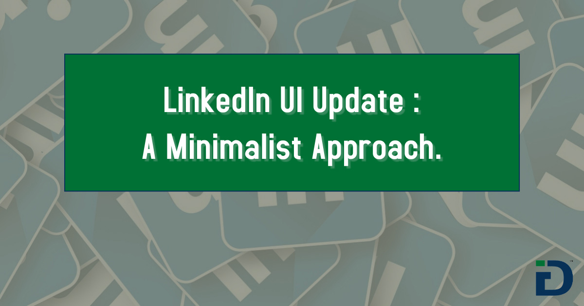 LinkedIn UI Update – A Minimalist Approach