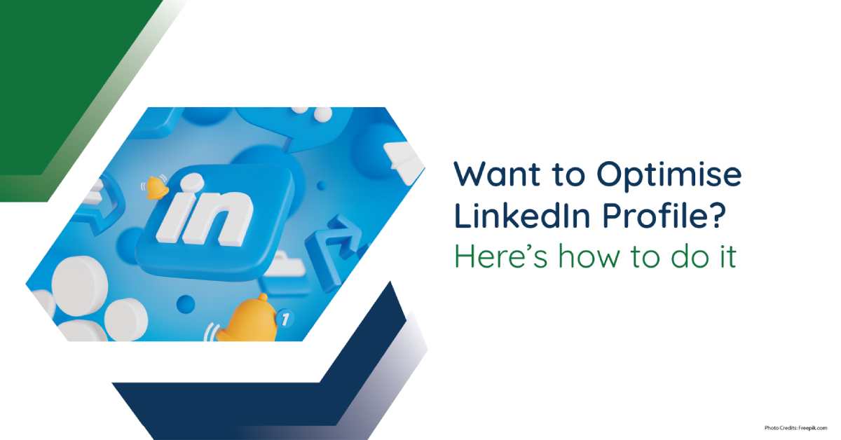 Want to Optimise LinkedIn Profile? Here’s How to Do it