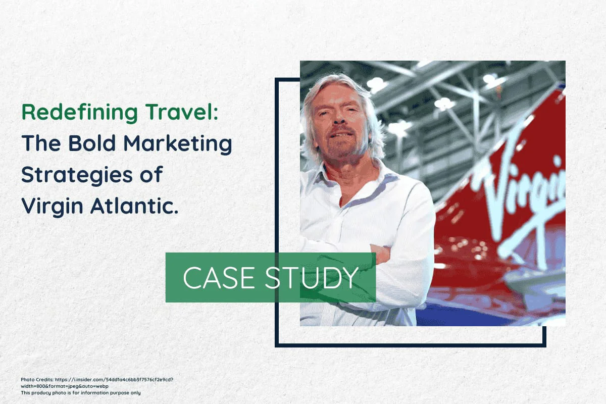 Redefining Travel: The Bold Marketing Strategies of Virgin Atlantic