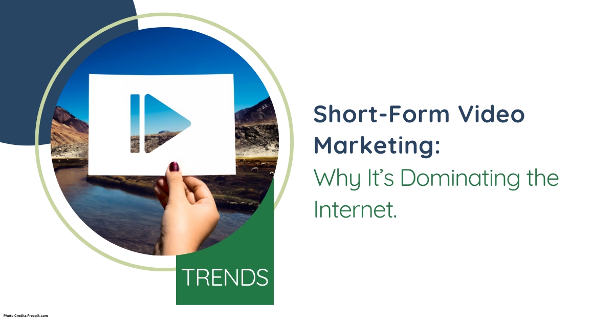 Short-Form Video Marketing: Why It’s Dominating the Internet