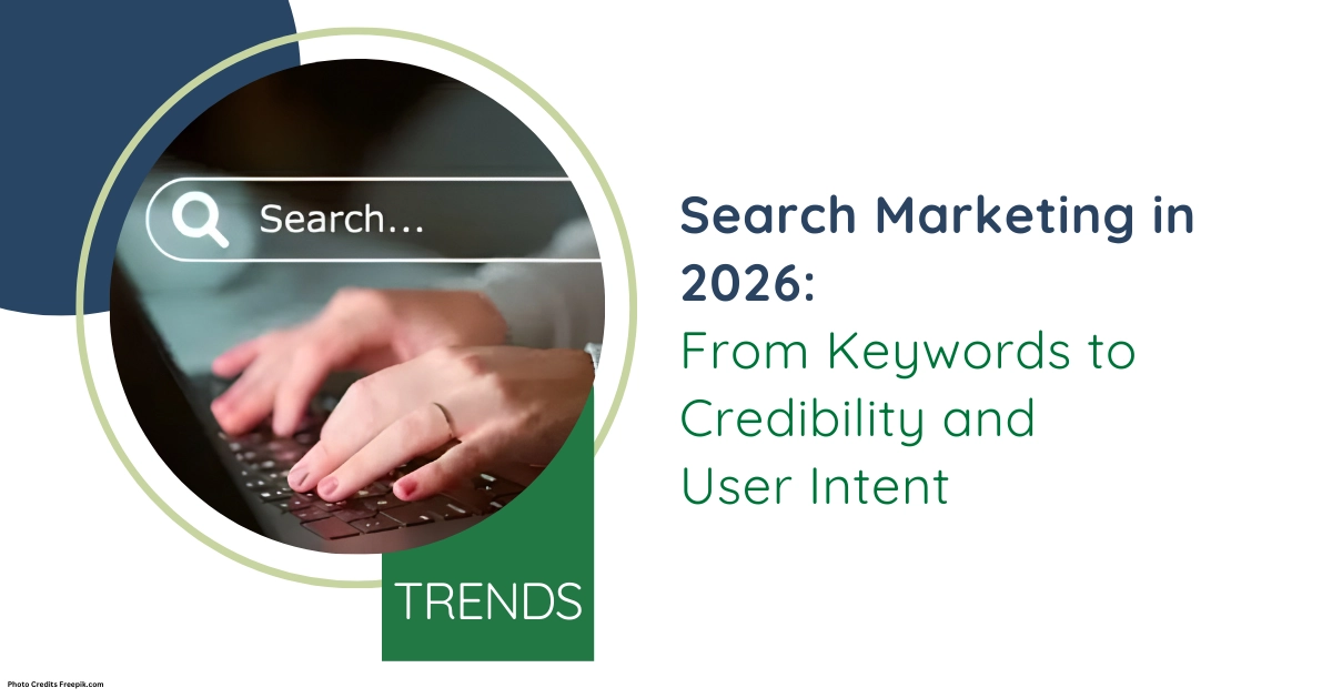 Search Marketing In 2026: From Keywords To Credibility And User Intent