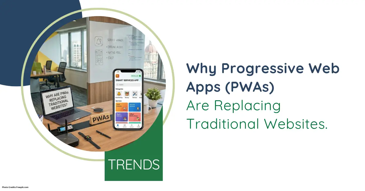 Why Progressive Web Apps (PWAs) Are Replacing Traditional Websites