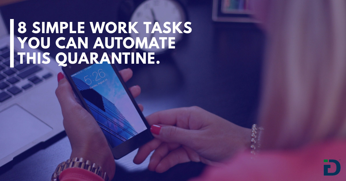 8 Simple Work Tasks You Can Automate This Quarantine